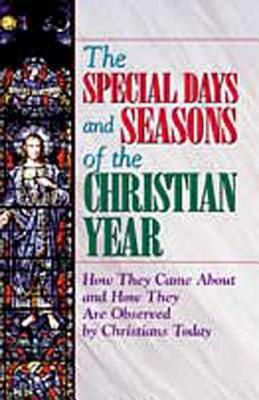Image for The Special Days and Seasons of the Christian Year The Special Days and Seasons of the Christian Year