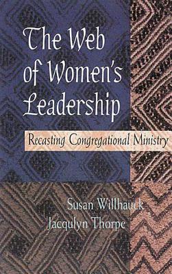 The Web of Women's Leadership: Recasting Congregational Ministry