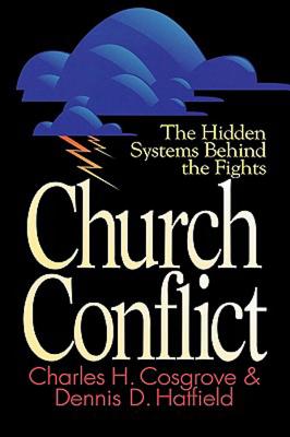 Image for Church Conflict: The Hidden Systems Behind the Fights (Effective Church) Church Conflict: The Hidden Systems Behind the Fights (Effective Church)