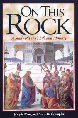 On This Rock: A Study of Peter's Life and Ministry