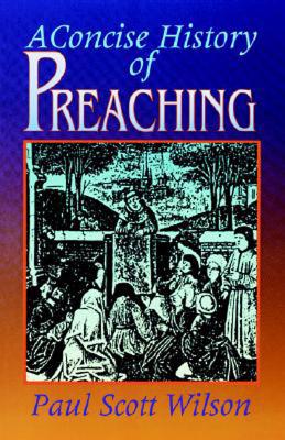 A Concise History Of Preaching
