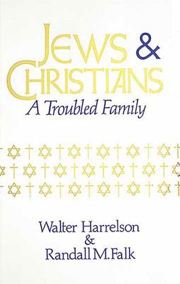 Jews & Christians: A Troubled Family