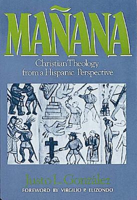 Maana: Christian Theology from a Hispanic Perspective