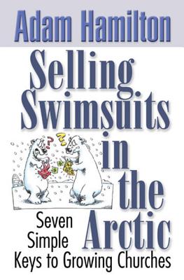 Image for Selling Swimsuits in the Arctic: Seven Simple Keys to Growing Churches