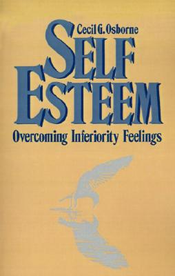 Self Esteem: Overcoming Inferiority Feelings