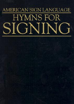 Hymns for Signing (American Sign Language)