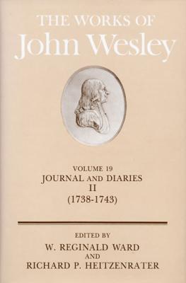 Image for The Works of John Wesley, Volume 19; ; Journal and Diaries II - 1738-1743 The Works of John Wesley, Volume 19; ; Journal and Diaries II - 1738-1743