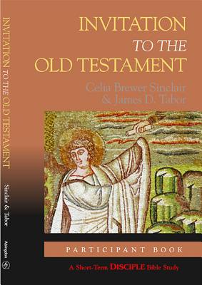 Image for Invitation to the Old Testament: Participant Book: A Short-Term DISCIPLE Bible Study Invitation to the Old Testament: Participant Book: A Short-Term DISCIPLE Bible Study