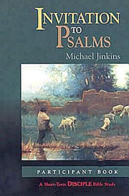 Invitation to Psalms: Participant Book: A Short-Term Disciple Bible Study