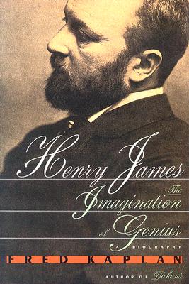 Henry James: The Imagination of Genius: A Biography
