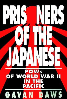 Prisoners of the Japanese: POWs of World War II in the Pacific