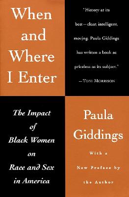 When and Where I Enter: The Impact of Black Women on Race and Sex in America Image for When and Where I Enter: The Impact of Black Women on Race and Sex in America