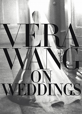 Vera Wang on Weddings