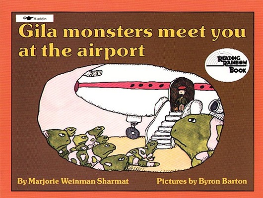 Gila Monsters Meet You At the Airport (Reading Rainbow Book)