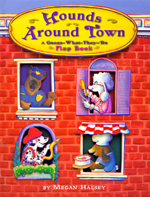 Image for Hounds Around Town: A Guess-What-They-Do Flap Book