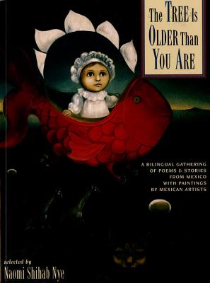 Tree Is Older Than You Are: A Bilingual Gathering of Poems & Stories from Mex