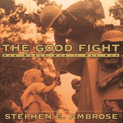 Image for The Good Fight : How World War II Was Won