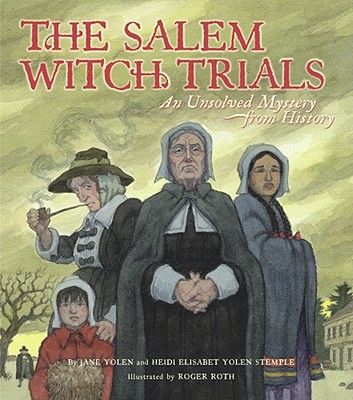 The Salem Witch Trials : An Unsolved Mystery from History.