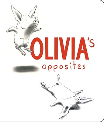 Image for Olivia's Opposites Olivia's Opposites