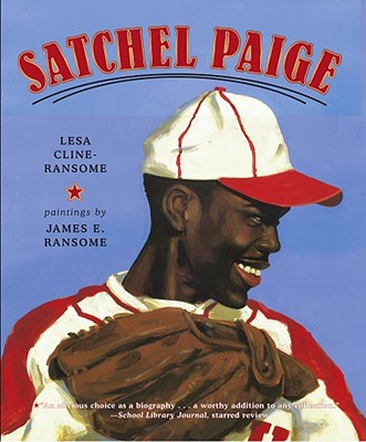 Satchel Paige [Paperback] Cline-Ransome, Lesa and Ransome, James E.