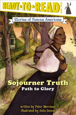 Image for Sojourner Truth: Path to Glory (Ready-to-Read Level 3) (Ready-to-Read Stories of Famous Americans) Sojourner Truth: Path to Glory (Ready-to-Read Level 3) (Ready-to-Read Stories of Famous Americans)