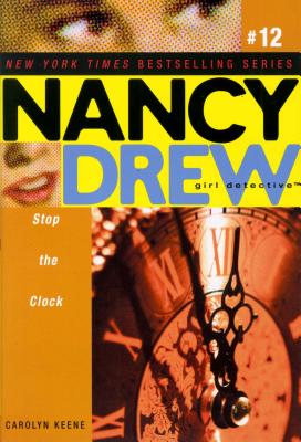 Stop the Clock (Nancy Drew: All New Girl Detective #12)