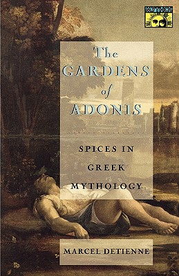 THE GARDENS OF ADONIS Spices in Greek Mythology