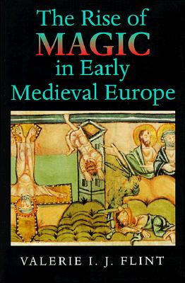 The Rise of Magic in Early Medieval Europe