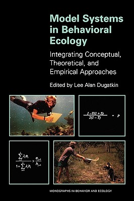 Model Systems in Behavioral Ecology: Integrating Conceptual, Theoretical, and Empirical Approaches.