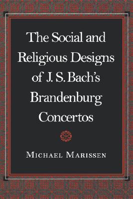 The Social and Religious Designs of J. S. Bach's Brandenburg Concertos