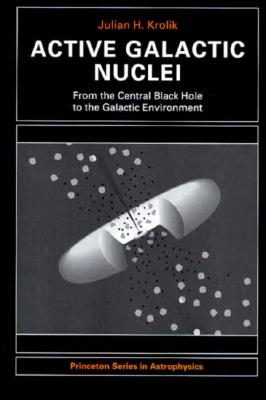 Active Galactic Nuclei (Princeton Series in Astrophysics)