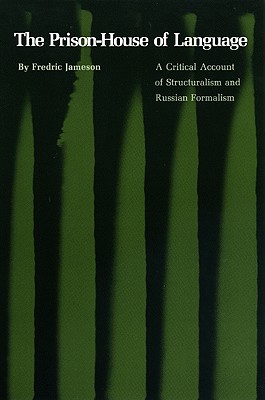 The Prison-House of Language: A Critical Account of Structuralism and Russian Formalism