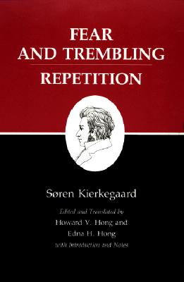 Fear and Trembling/Repetition : Kierkegaard's Writings, Vol. 6