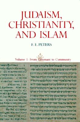 Judaism, Christianity, and Islam, Volume 1: From Covenant to Community