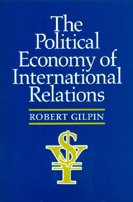 The Political Economy of International Relations; The Political Economy of International Relations