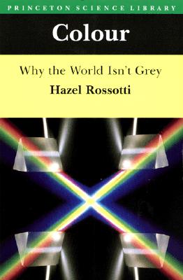 Colour: Why the World Isn't Grey
