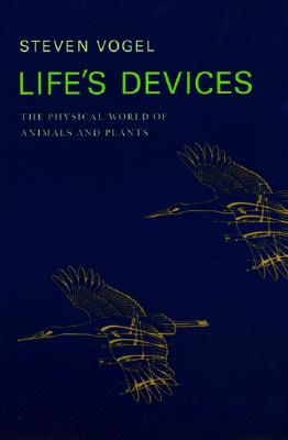 Life's Devices: The Physical World of Animals and Plants (Princeton Paperbacks)