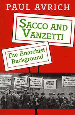Sacco and Vanzetti The Anarchist Background
