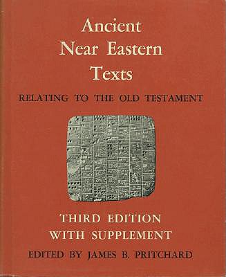 ANCIENT NEAR EASTERN TEXTS Relating to the Old Testament. Third Edition with Supplement