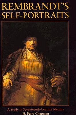 Rembrandt's Self-Portraits: A Study in Seventeenth-Century Identity