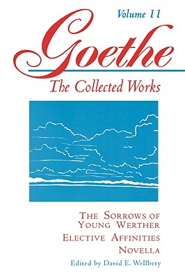 The Sorrows of Young Werther, Elective Affinities, Novella (Goethe: The Collected Works, Vol. 11) Image for The Sorrows of Young Werther, Elective Affinities, Novella (Goethe: The Collected Works, Vol. 11)