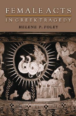 FEMALE ACTS IN GREEK TRAGEDY
