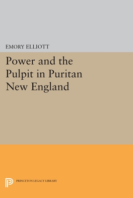 Power and the Pulpit in Puritan New England (Princeton Legacy Library)