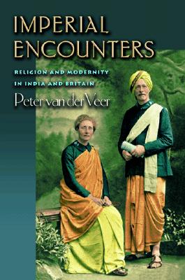 Imperial Encounters: Religion and Modernity in India and Britain
