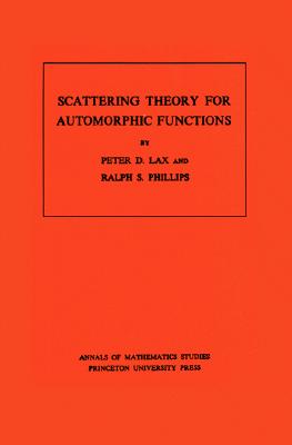 Scattering Theory for Automorphic Functions (Annals of Mathematics Studies, 87)