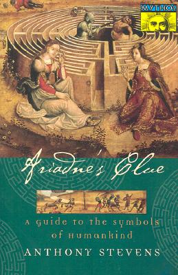 Ariadne's Clue: A Guide to the Symbols of Humankind (Mythos: The Princeton/Bollingen Series in World Mythology)