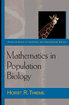 Mathematics in Population Biology (Princeton Series in Theoretical and Computational Biology, 12)