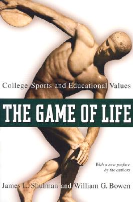 The Game of Life: College Sports and Educational Values (signed by Bowen)