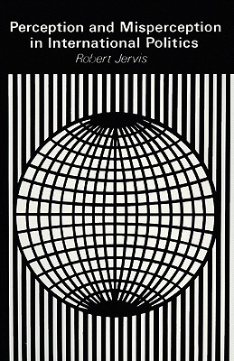 Perception and Misperception in International Politics (Center for International Affairs, Harvard University)