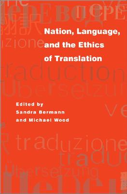 Nation, Language, and the Ethics of Translation (Translation/Transnation)